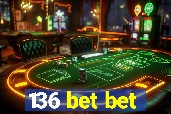 136 bet bet
